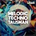 Melodic Techno Talisman
