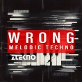 Wrong Melodic Techno